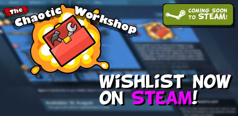 The Chaotic Workshop is Coming to Steam!